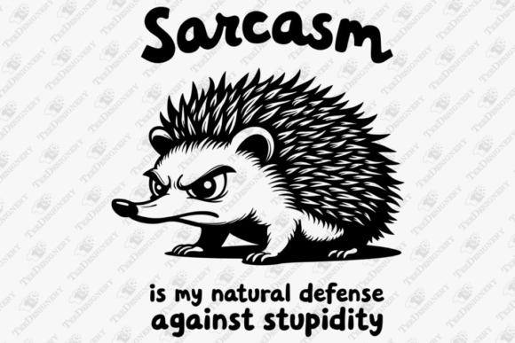A Sharp Graphic: Sarcasm is My Natural Defense T-Shirt Designs